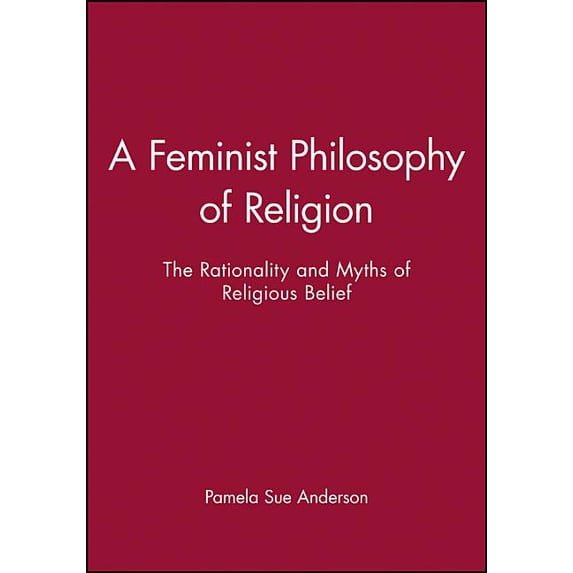 A Feminist Philosophy of Religion, (Paperback)