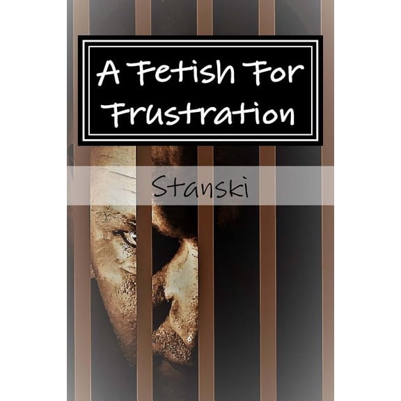 A Fetish For Frustration (Paperback)