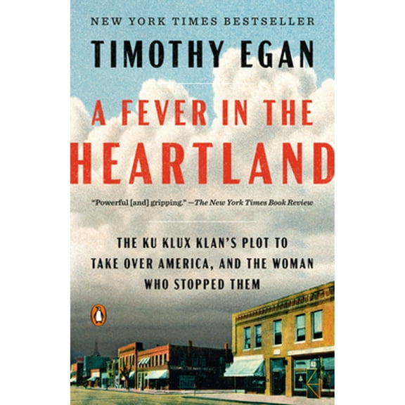 Pre-Owned A Fever in the Heartland: The Ku Klux Klan's Plot to Take Over America, and the Woman Who Stopped Them, 9780735225282, 0735225281, Paperback,