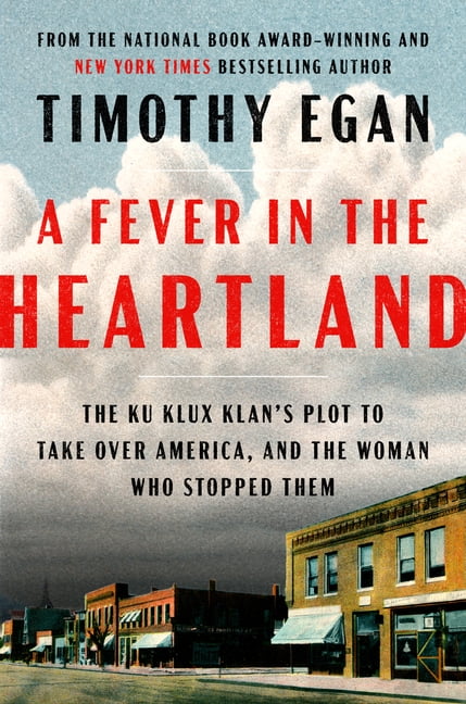 A Fever in the Heartland: The Ku Klux Klan's Plot to Take Over America, and the Woman Who Stopped Them, (Hardcover)