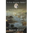 thumbnail image 1 of Pre-Owned A Few Bloody Noses: The Realities and Mythologies of the American Revolution (Paperback) 1585674141 9781585674145, 1 of 1