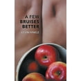 thumbnail image 1 of A Few Bruises Better (Paperback) by Kevin Hinkle, 1 of 1