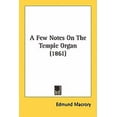 thumbnail image 1 of A Few Notes On The Temple Organ (1861) (Paperback), 1 of 1
