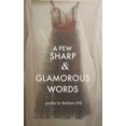 thumbnail image 1 of A Few Sharp and Glamorous Words (Paperback) by Barbara Hill, 1 of 1