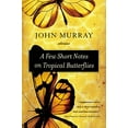 thumbnail image 1 of Pre-Owned A Few Short Notes on Tropical Butterflies: Stories (Paperback) 0060509295 9780060509293, 1 of 1
