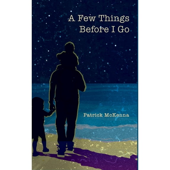 A Few Things Before I Go, (Hardcover)