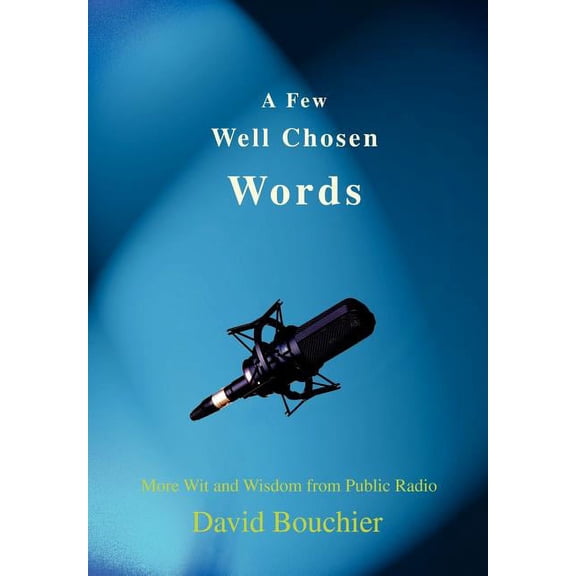 A Few Well Chosen Words (Hardcover)