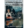 thumbnail image 1 of A Fiddler's Journey: Based on the Letters of Judy Justice (Paperback) by Wendy Hart Beckman, Mace Justice, 1 of 1