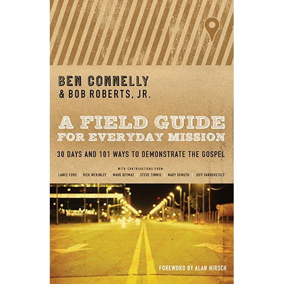 Pre-Owned A Field Guide for Everyday Mission: 30 Days and 101 Ways to Demonstrate the Gospel (Paperback) 0802412009 9780802412003