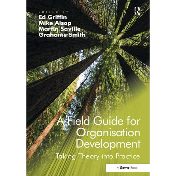 A Field Guide for Organisation Development: Taking Theory into Practice, (Hardcover)