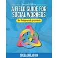 thumbnail image 1 of A Field Guide for Social Workers: An Integrated Approach, (Paperback), 1 of 1
