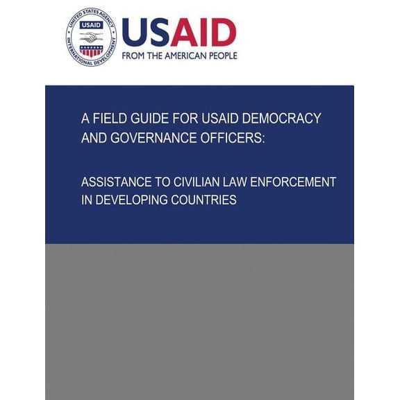 A Field Guide for USAID Democracy and Governance Officers (Paperback)