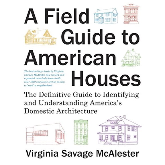 Pre-Owned A Field Guide to American Houses (Revised): The Definitive Guide to Identifying and Understanding America's Domestic Architecture (Hardcover) 140004359X 9781400043590