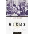 thumbnail image 1 of Pre-Owned A Field Guide to Germs: Revised and Updated (Paperback) 140003051X 9781400030514, 1 of 1