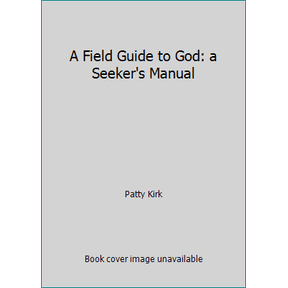 Pre-Owned A Field Guide to God: a Seeker's Manual (Hardcover) 1606713256 9781606713259