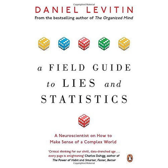 A Field Guide to Lies and Statistics Daniel Levitin (Paperback)