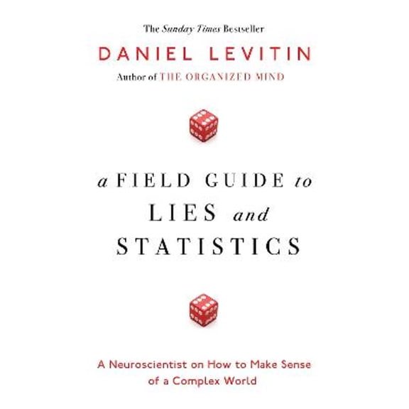 Pre-Owned A Field Guide to Lies and Statistics: A Neuroscientist on How to Make Sense of a Complex World (Paperback) 024124000X 9780241240007