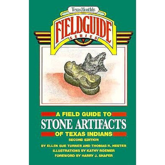 Pre-Owned A Field Guide to Stone Artifacts of Texas Indians (Texas Monthly Field Guide Series) (Paperback) 0877192227 9780877192220