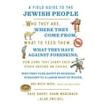 thumbnail image 1 of A Field Guide to the Jewish People : Who They Are, Where They Come From, What to Feed Them…and Much More. Maybe Too Much More (Hardcover), 1 of 1