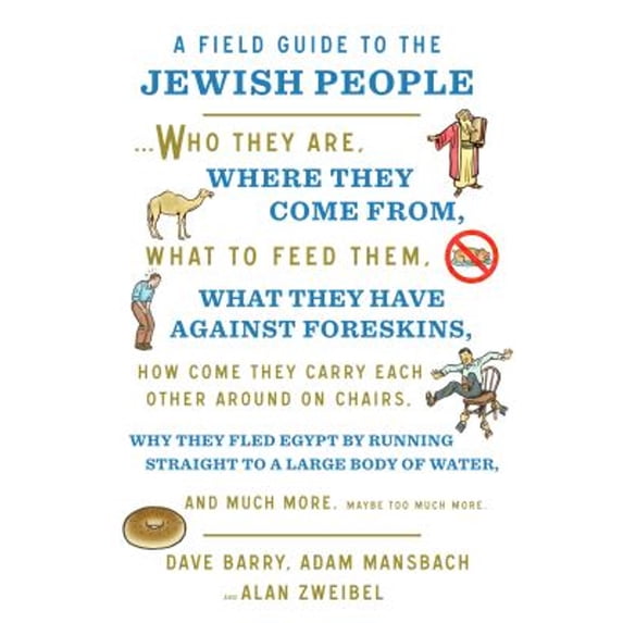 Pre-Owned A Field Guide to the Jewish People : Who They Are, Where They Come From, What to Feed Them…and Much More. Maybe Too Much More (Hardcover)