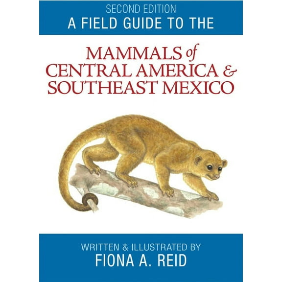 A Field Guide to the Mammals of Central America and Southeast Mexico, (Paperback)