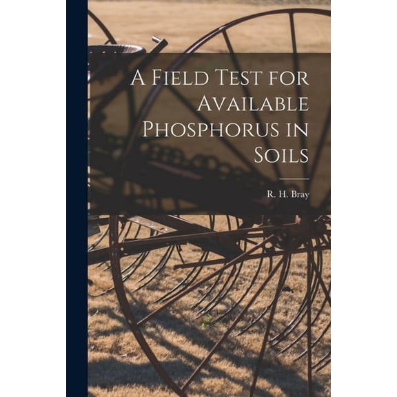A Field Test for Available Phosphorus in Soils, (Paperback)