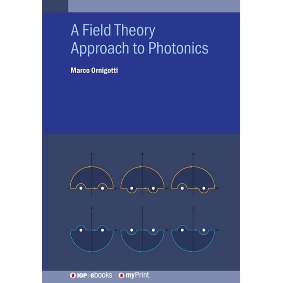 A Field Theory Approach to Photonics, (Paperback)