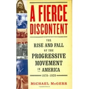 Pre-Owned A Fierce Discontent: The Rise and Fall of the Progressive Movement in America Paperback
