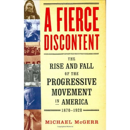 Pre-Owned A Fierce Discontent: The Rise and Fall of the Progressive Movement in America Paperback