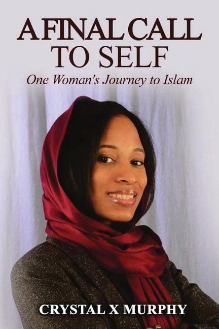 Islam Final Call A Final Call To Self: One Woman's Journey To Islam, (Paperback ...
