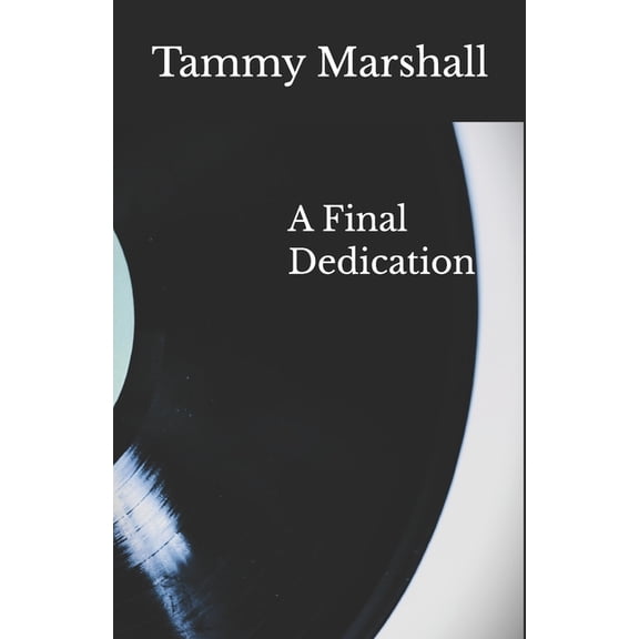 A Final Dedication, (Paperback)
