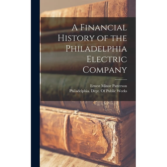 A Financial History of the Philadelphia Electric Company (Hardcover)