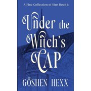 A Fine Collection of Sins A Fine Collection of Sins Book One Under the Witchs Cap, Book 1, Paperback