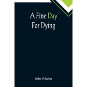 A Fine Day For Dying, Paperback