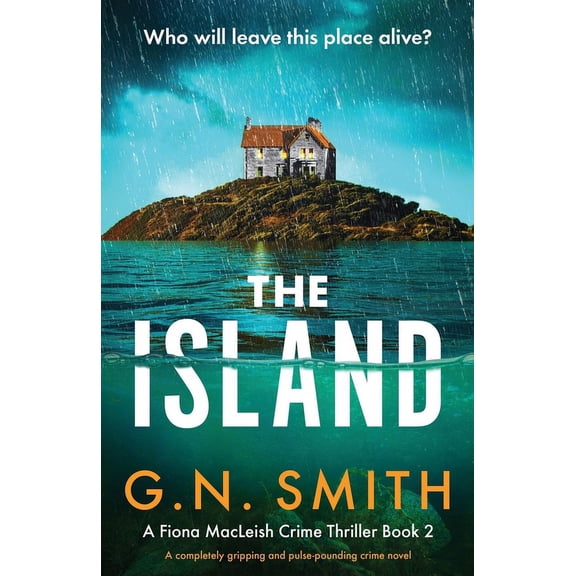 A Fiona MacLeish Crime Thriller The Island: A completely gripping and pulse-pounding crime novel, Book 2, (Paperback)