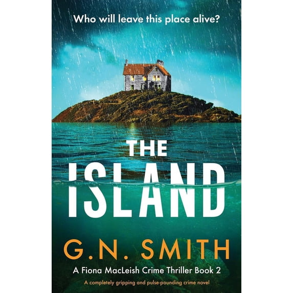A Fiona MacLeish Crime Thriller The Island: A completely gripping and pulse-pounding crime novel, Book 2, (Paperback)