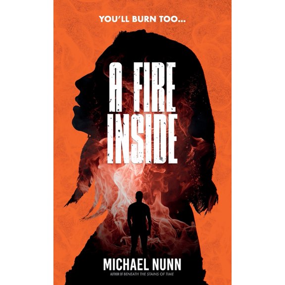 A Fire Inside: A dark, psychological horror thriller, (Paperback)