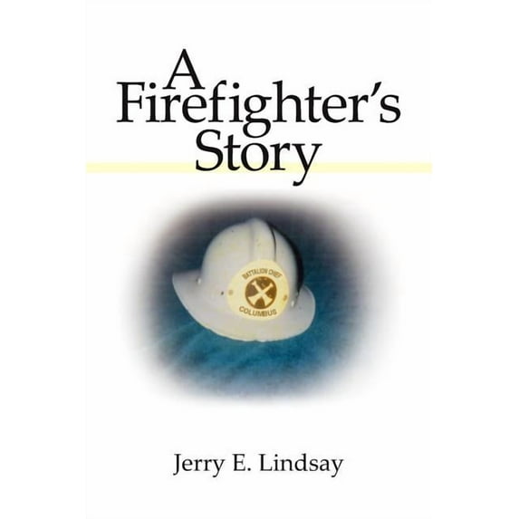 A Firefighter's Story, (Paperback)