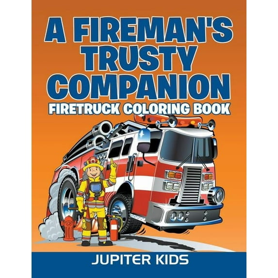 A Fireman's Trusty Companion (Paperback)