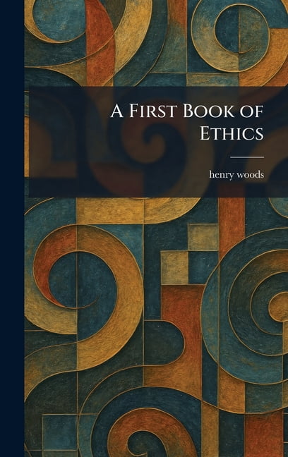 A First Book of Ethics, (Hardcover)