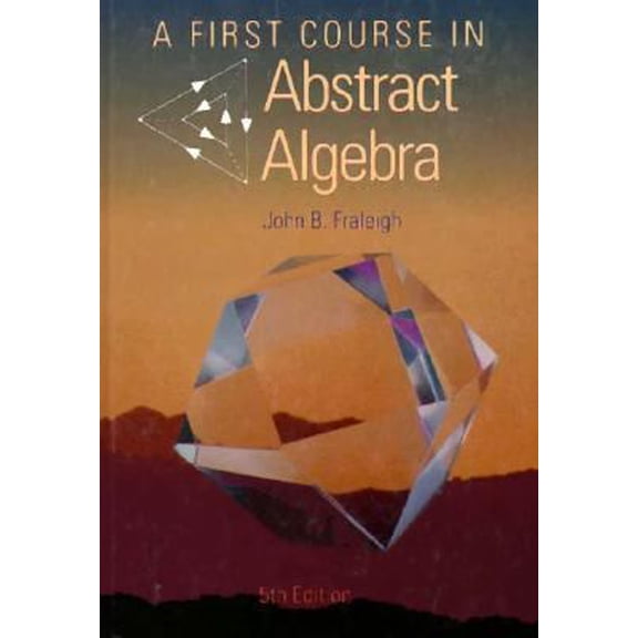 Pre-Owned A First Course in Abstract Algebra (Hardcover) 0201534673 9780201534672