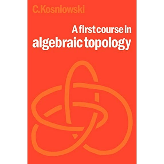 Pre-Owned A First Course in Algebraic Topology Paperback
