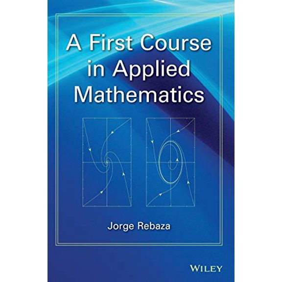 Pre-Owned A First Course in Applied Mathematics (Hardcover) by Jorge Rebaza