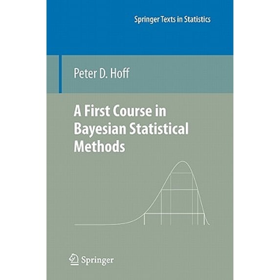 Pre-Owned A First Course in Bayesian Statistical Methods (Paperback) 1441928286 9781441928283