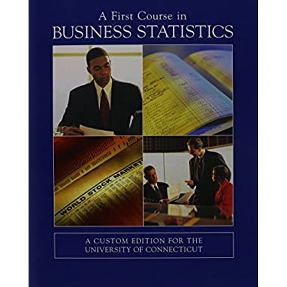 Pre-Owned A First Course in Business Statistics (Paperback) 0536922012 9780536922014