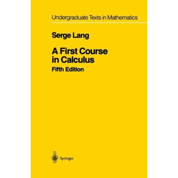 Pre-Owned A First Course in Calculus (Hardcover) 0387962018 9780387962016