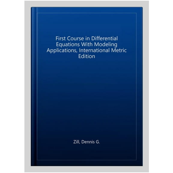 A First Course in Differential Equations with Modeling Applications, International Metric Edition (Paperback) by Dennis Zill