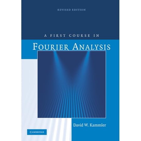A First Course in Fourier Analysis, (Paperback)