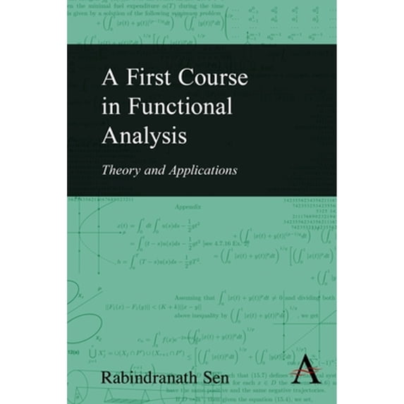 Pre-Owned A First Course in Functional Analysis: Theory and Applications (Paperback 9781783083244) by Rabindranath Sen