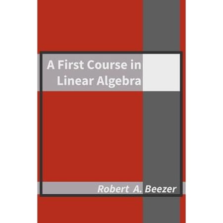 Pre-Owned A First Course in Linear Algebra (Hardcover) 0984417559 9780984417551